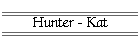 Hunter - Kat
